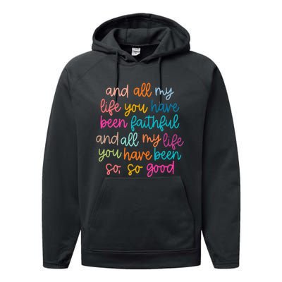 And All My Life You Have Been Faithful And All My Life Performance Fleece Hoodie