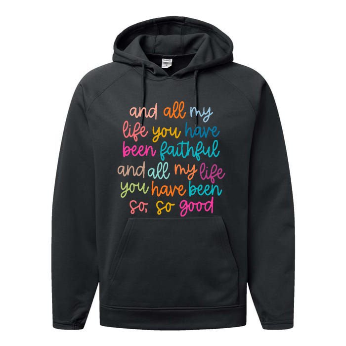 And All My Life You Have Been Faithful And All My Life Performance Fleece Hoodie