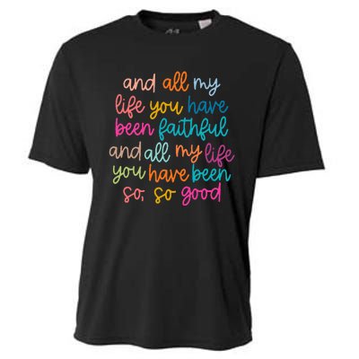 And All My Life You Have Been Faithful And All My Life Cooling Performance Crew T-Shirt