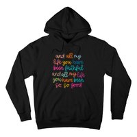 And All My Life You Have Been Faithful And All My Life Hoodie