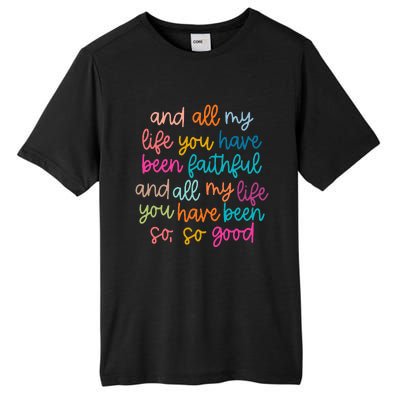 And All My Life You Have Been Faithful And All My Life Tall Fusion ChromaSoft Performance T-Shirt