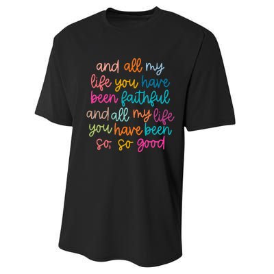 And All My Life You Have Been Faithful And All My Life Performance Sprint T-Shirt