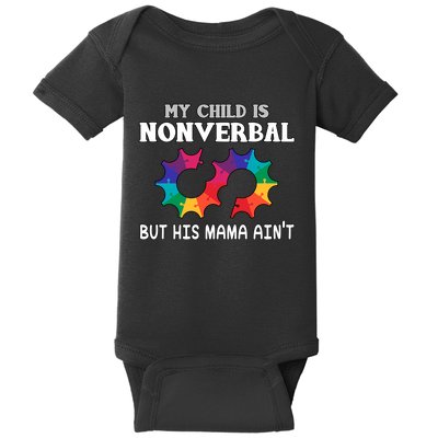 Autism Awareness My Child Non Verbal But His Mama AinT Baby Bodysuit