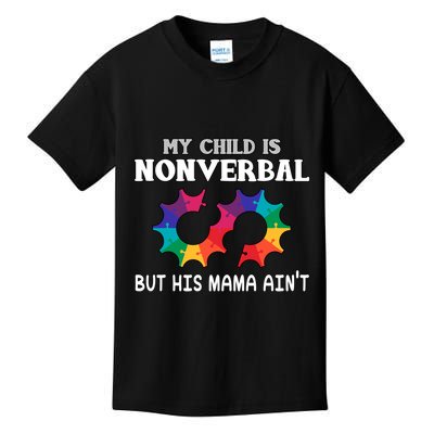 Autism Awareness My Child Non Verbal But His Mama AinT Kids T-Shirt