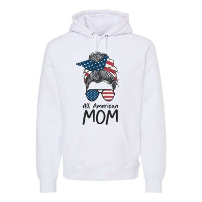 All American Mom 4th Of July Mothers Day Messy Bun Premium Hoodie