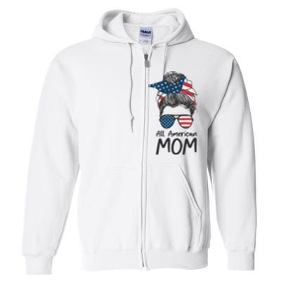 All American Mom 4th Of July Mothers Day Messy Bun Full Zip Hoodie