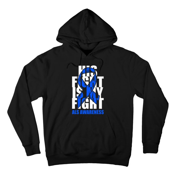 ALS Awareness Month Blue Ribbon His Fight May Support Hoodie