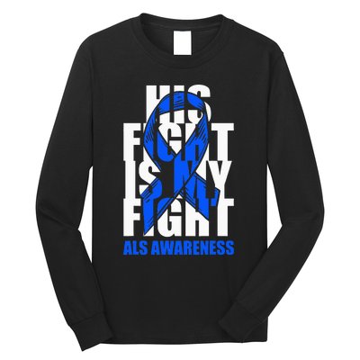 ALS Awareness Month Blue Ribbon His Fight May Support Long Sleeve Shirt