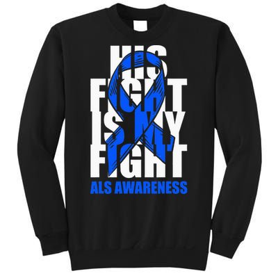 ALS Awareness Month Blue Ribbon His Fight May Support Sweatshirt