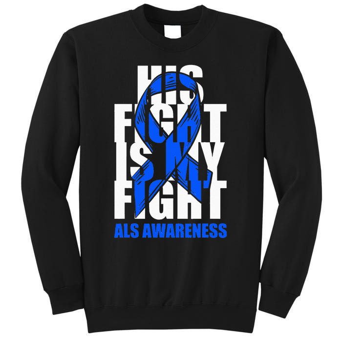 ALS Awareness Month Blue Ribbon His Fight May Support Sweatshirt