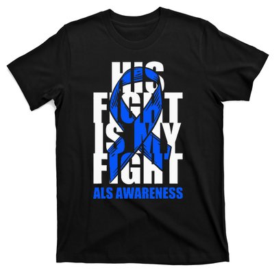 ALS Awareness Month Blue Ribbon His Fight May Support T-Shirt