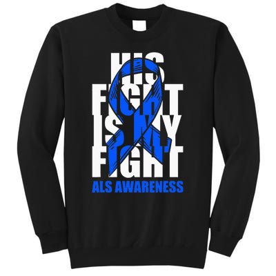 ALS Awareness Month Blue Ribbon His Fight May Support Tall Sweatshirt