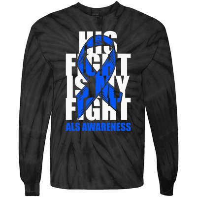 ALS Awareness Month Blue Ribbon His Fight May Support Tie-Dye Long Sleeve Shirt