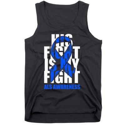 ALS Awareness Month Blue Ribbon His Fight May Support Tank Top