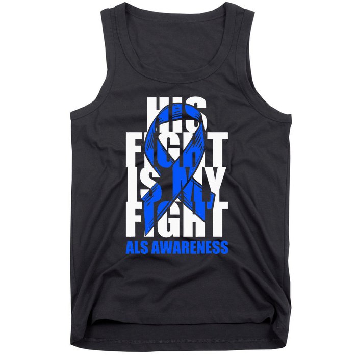 ALS Awareness Month Blue Ribbon His Fight May Support Tank Top