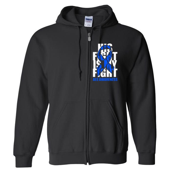 ALS Awareness Month Blue Ribbon His Fight May Support Full Zip Hoodie