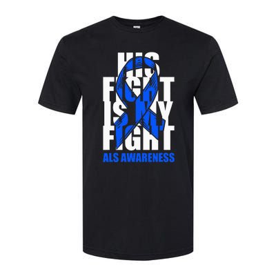 ALS Awareness Month Blue Ribbon His Fight May Support Softstyle CVC T-Shirt