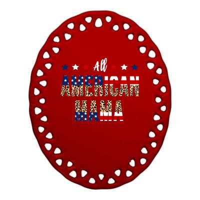 All American Mama 4th Of July Leopard Fourth Of July Mom Usa Gift Ceramic Oval Ornament