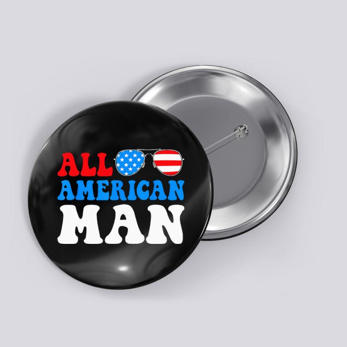 All American Man American Flag 4th of July Patriotic Button