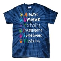 Autism Awareness Mom Autism Always Unique Intelligent Tie-Dye T-Shirt