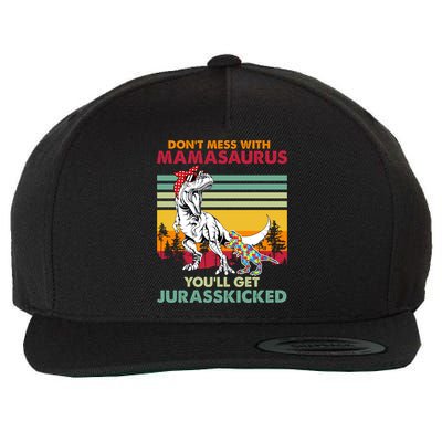 Autism Awareness Mom Mothercool Giftdon't Mess With Mamasaurus Gift Wool Snapback Cap
