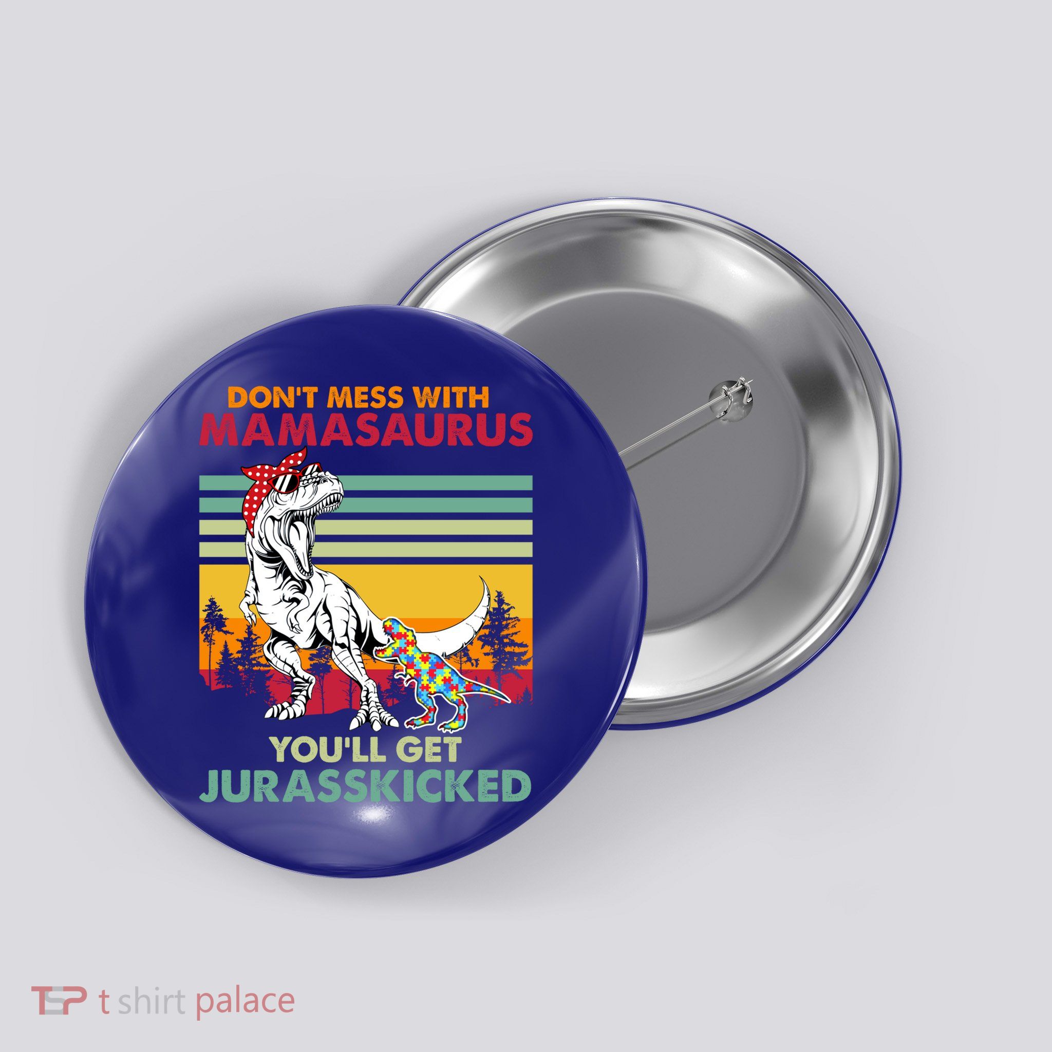 Autism Awareness Mom Mothercool Giftdon't Mess With Mamasaurus Gift Button
