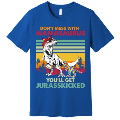 Autism Awareness Mom Mothercool Giftdon't Mess With Mamasaurus Gift Premium T-Shirt