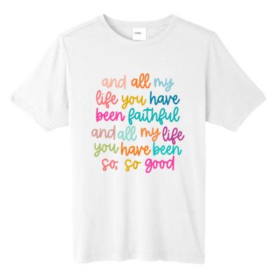 And All My Life You Have Been Faithful And All My Life Tall Fusion ChromaSoft Performance T-Shirt