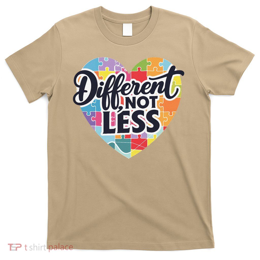 Autism Awareness Month Support Different Not Less Heart T-Shirt