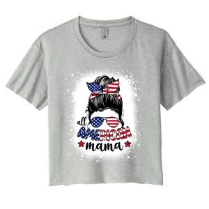 All American Mama Messy Bun Patriotic Mom Life Bleached Gift Women's Crop Top Tee