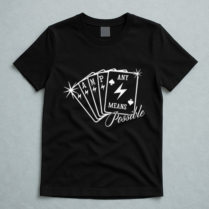 Amp Any Means Possible All In T-Shirt