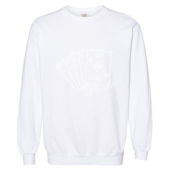Amp Any Means Possible All In Garment-Dyed Sweatshirt