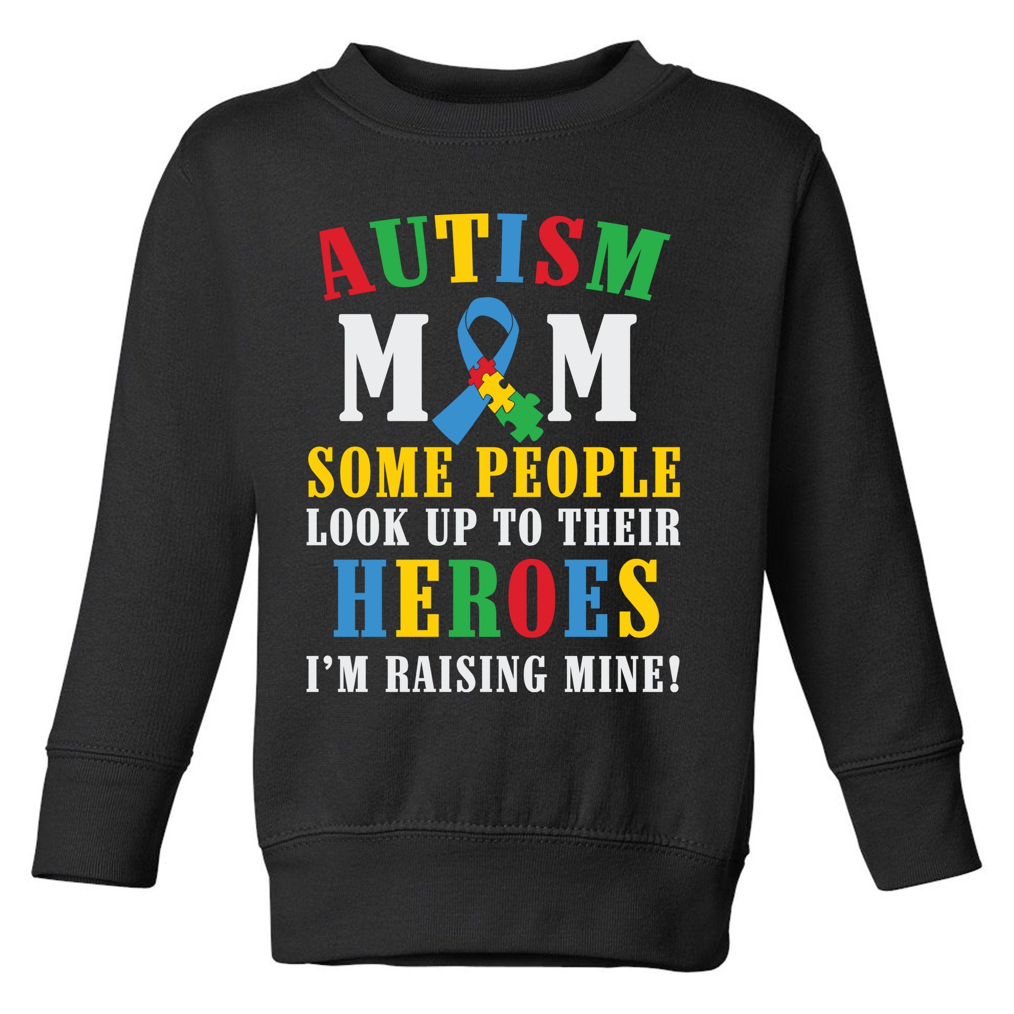 Autism Awareness Month Autism Mom Puzzle Ribbon Son Is My Hero Mother'sDay Toddler Sweatshirt