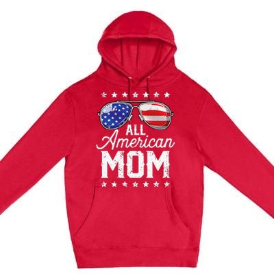 All American Mom 4th of July Mother's Day Sunglasses Family Premium Pullover Hoodie