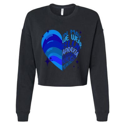 Apraxia Awareness Month In May We Wear Blue Ribbon Heart Funny Gift Cropped Pullover Crew