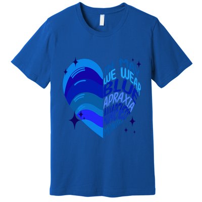 Apraxia Awareness Month In May We Wear Blue Ribbon Heart Funny Gift Premium T-Shirt