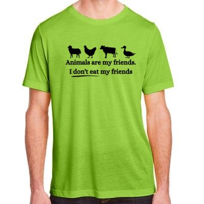 Animals Are My Friends. I Dont Eat My Friends Adult ChromaSoft Performance T-Shirt