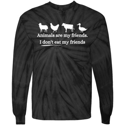 Animals Are My Friends. I Dont Eat My Friends Tie-Dye Long Sleeve Shirt