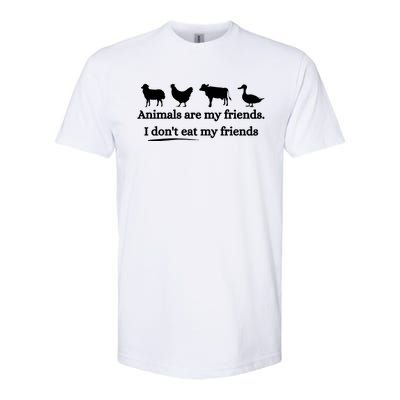 Animals Are My Friends. I Dont Eat My Friends Softstyle CVC T-Shirt