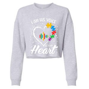 Autism Awareness Mom Meaningful Gift I Am His Voice He Is My Heart Gift Cropped Pullover Crew