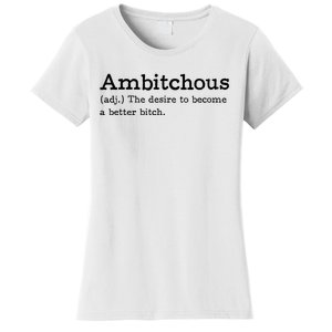 Ambitchous Adj Meaning Definitive Women's T-Shirt