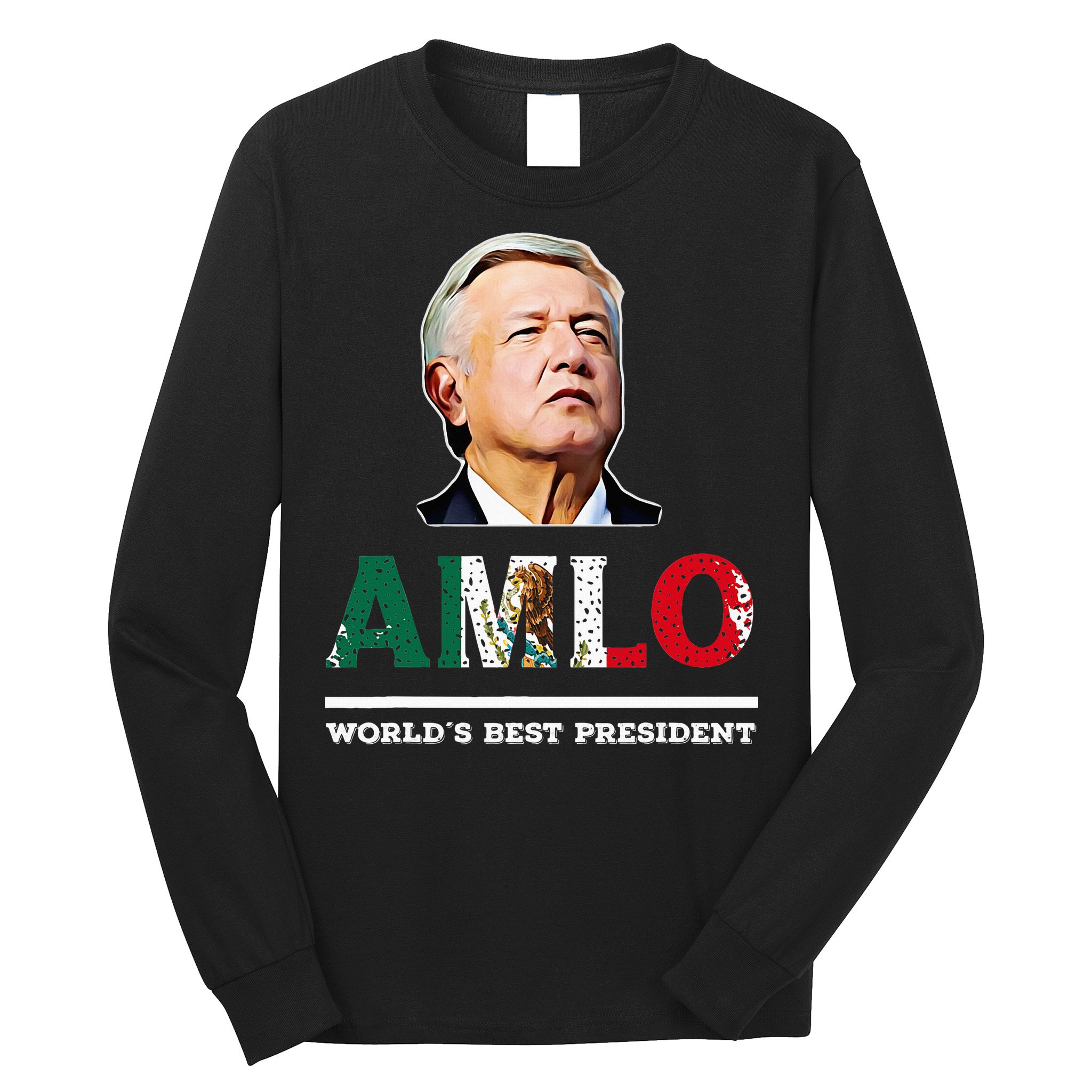 Amlo Andres Manuel Lopez Obrador Mexican Long Sleeve Shirt