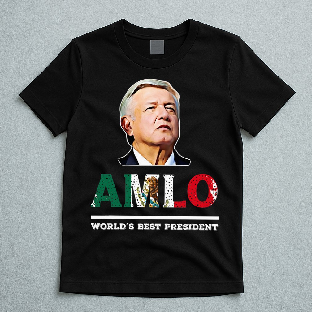 Amlo Andres Manuel Lopez Obrador Mexican T-Shirt