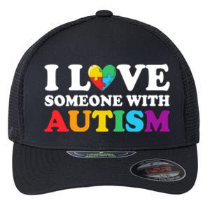 Autism Awareness Month Autism Mom I Love Someone With Autism Gift Flexfit Unipanel Trucker Cap