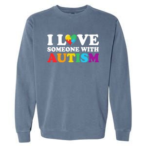 Autism Awareness Month Autism Mom I Love Someone With Autism Gift Garment-Dyed Sweatshirt