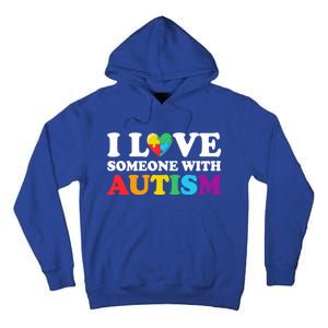 Autism Awareness Month Autism Mom I Love Someone With Autism Gift Tall Hoodie