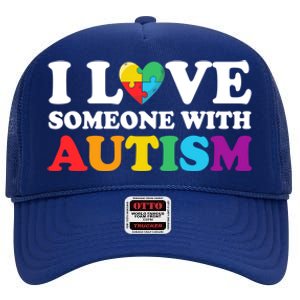 Autism Awareness Month Autism Mom I Love Someone With Autism Gift High Crown Mesh Back Trucker Hat