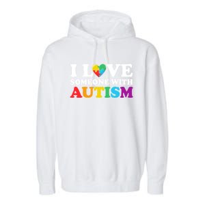 Autism Awareness Month Autism Mom I Love Someone With Autism Gift Garment-Dyed Fleece Hoodie