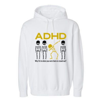 Adhd Awareness Motivational Dancing Skeleton Garment-Dyed Fleece Hoodie