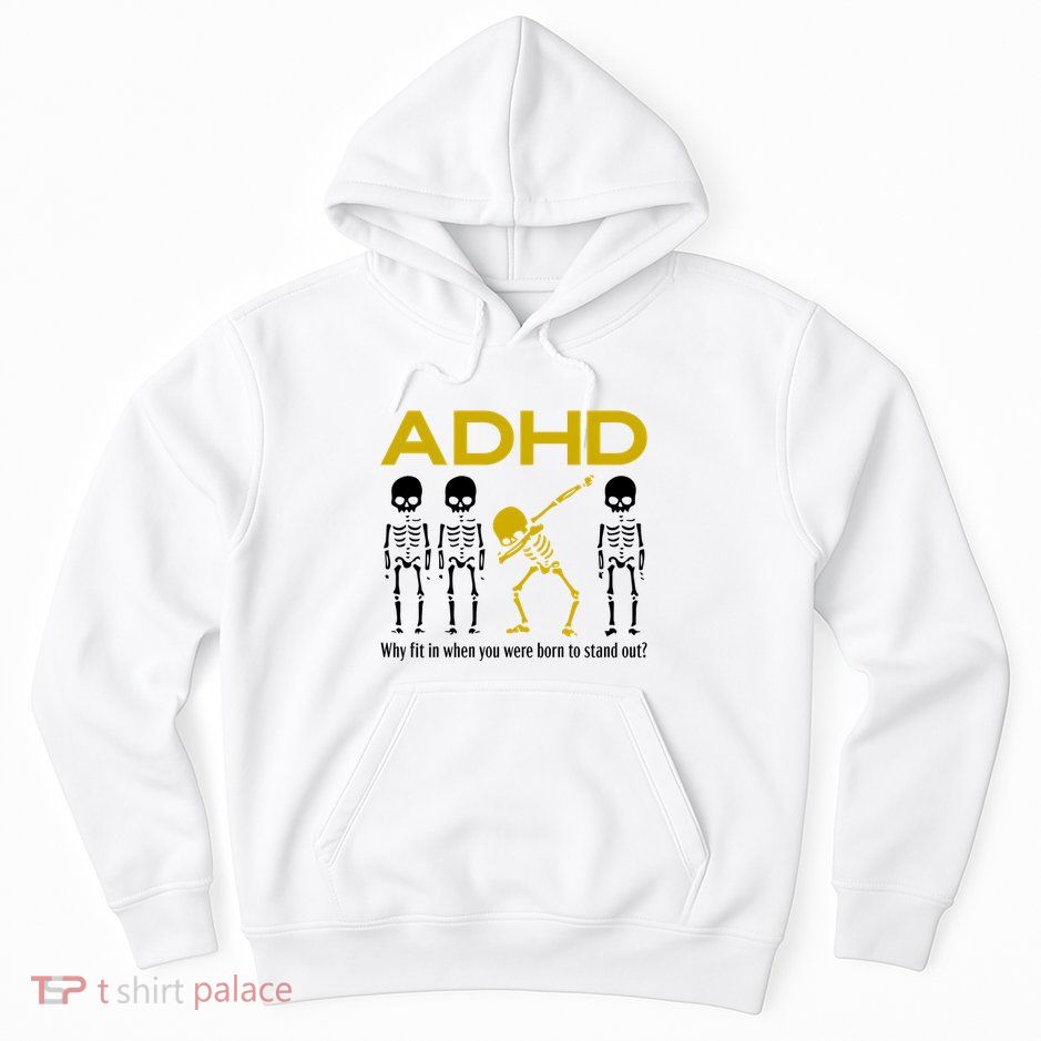 Adhd Awareness Motivational Dancing Skeleton Hoodie
